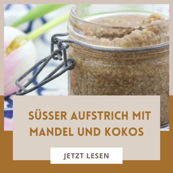Süßer Aufstrich mit Mandeln und Kokos – schnell und einfach