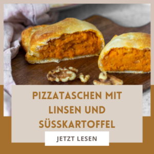 Pizzataschen mit Linsen - vegetarisch mit Süßkartoffel
