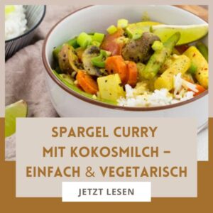 Spargel Curry Rezept für ein schnelles Mittagessen oder Abendessen. Vegetarisch und einfach.