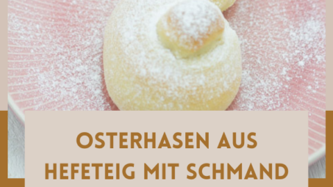 Osterhasen aus Hefeteig mit Schmand. Ein einfaches Rezept zu Ostern.