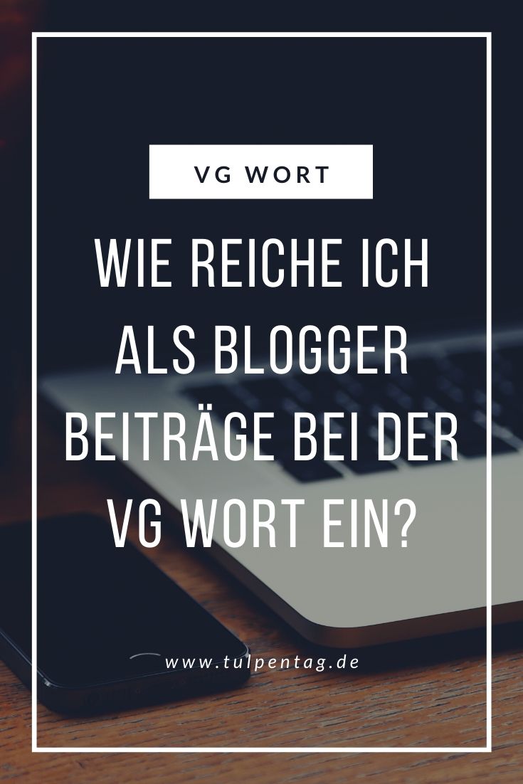 Wie reiche ich als Blogger Beiträge bei der VG Wort ein? Beiträge bei der VG Wort melden. Geld verdienen als Blogger.