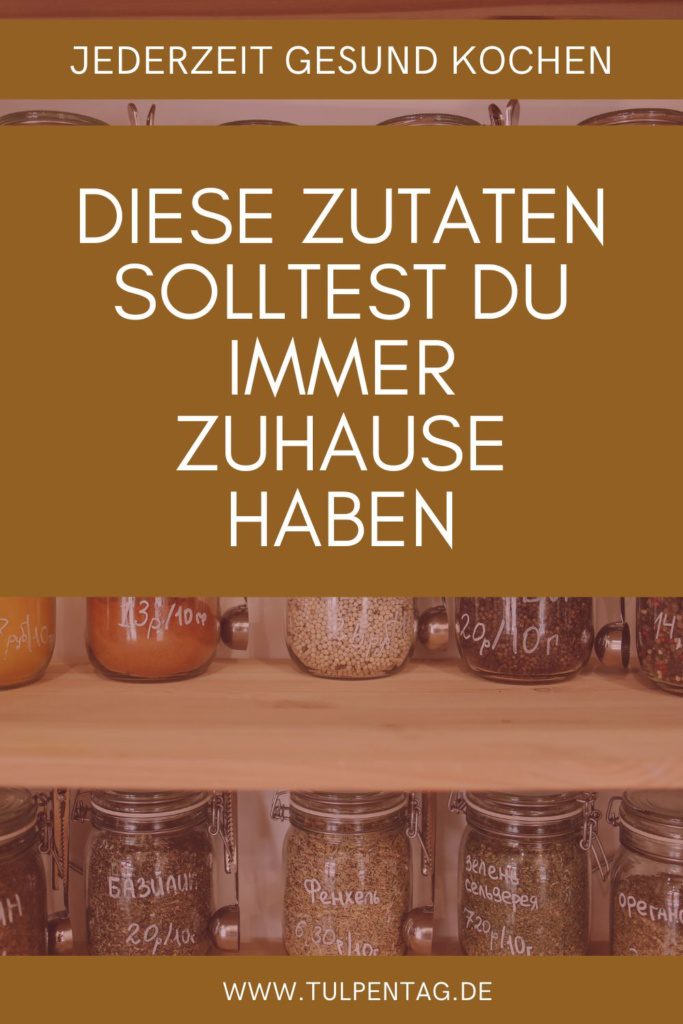 Frisch und gesund kochen. Diese Zutaten solltest du immer zuhause haben